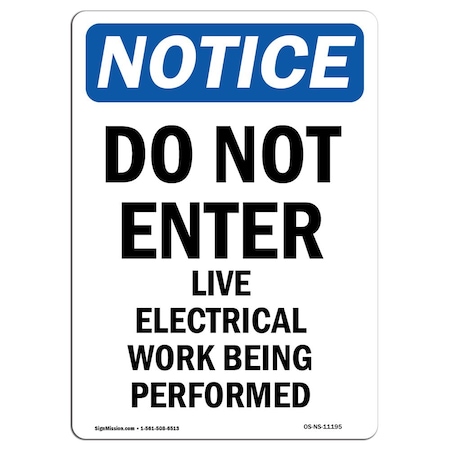 Signmission Safety Sign, OSHA Notice, 14" Height, Do Not Enter Live Electrical Work Sign, Portrait OS-NS-D-1014-V-11195